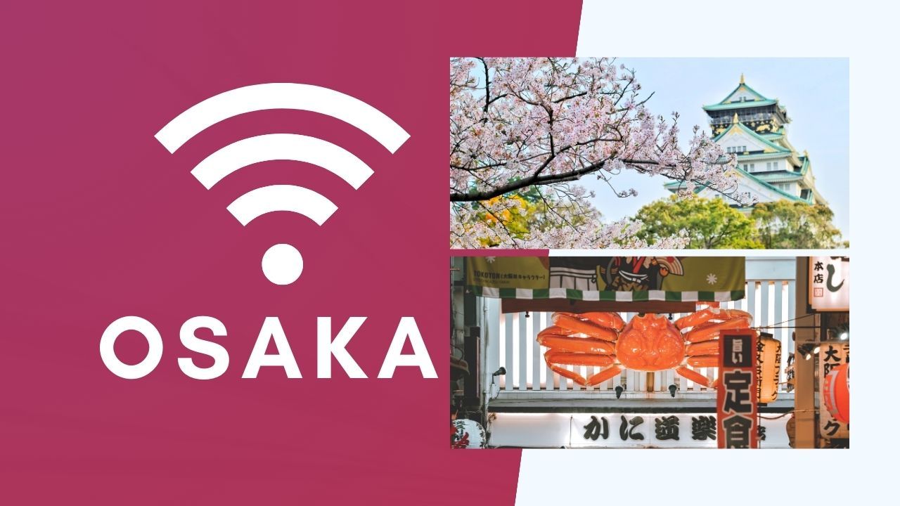 Best Pocket WiFi for your stay in Osaka